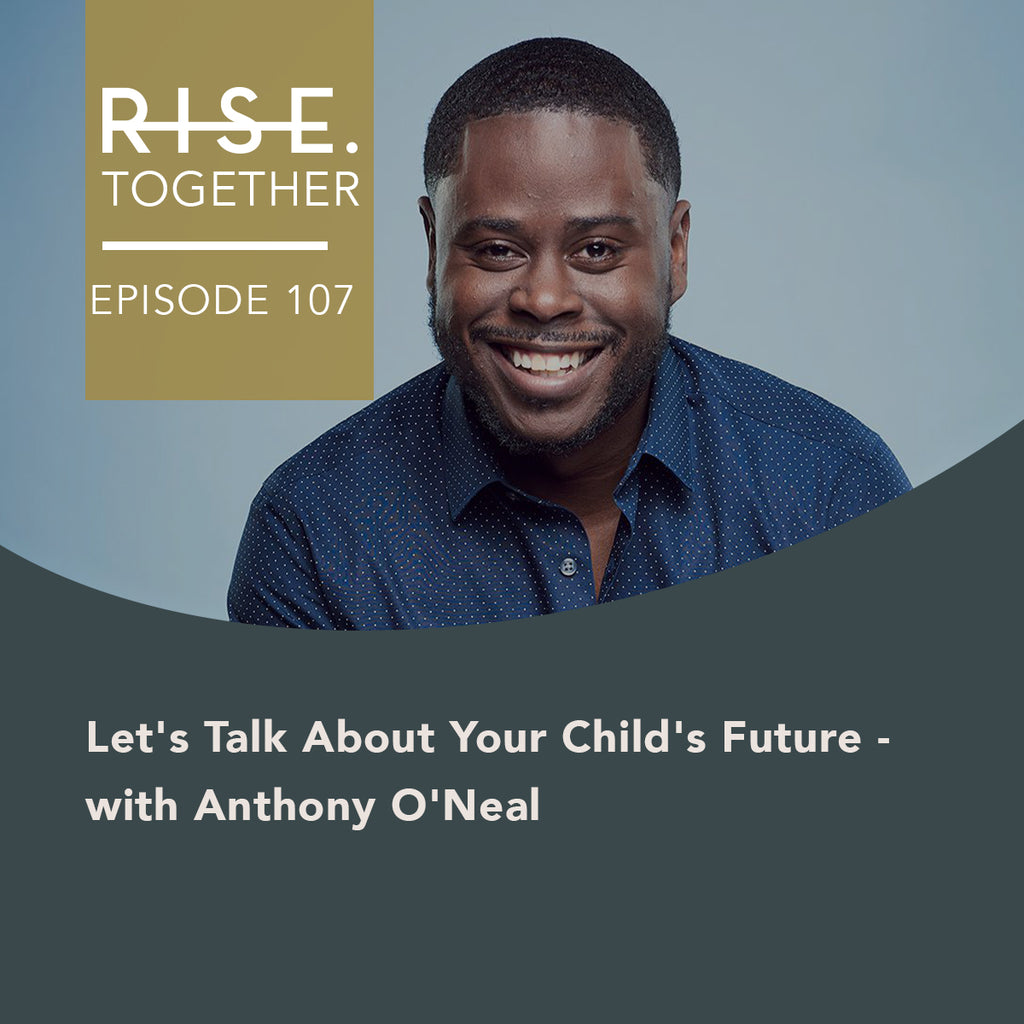 Let's Talk About Your Child's Future - with Anthony O'Neal