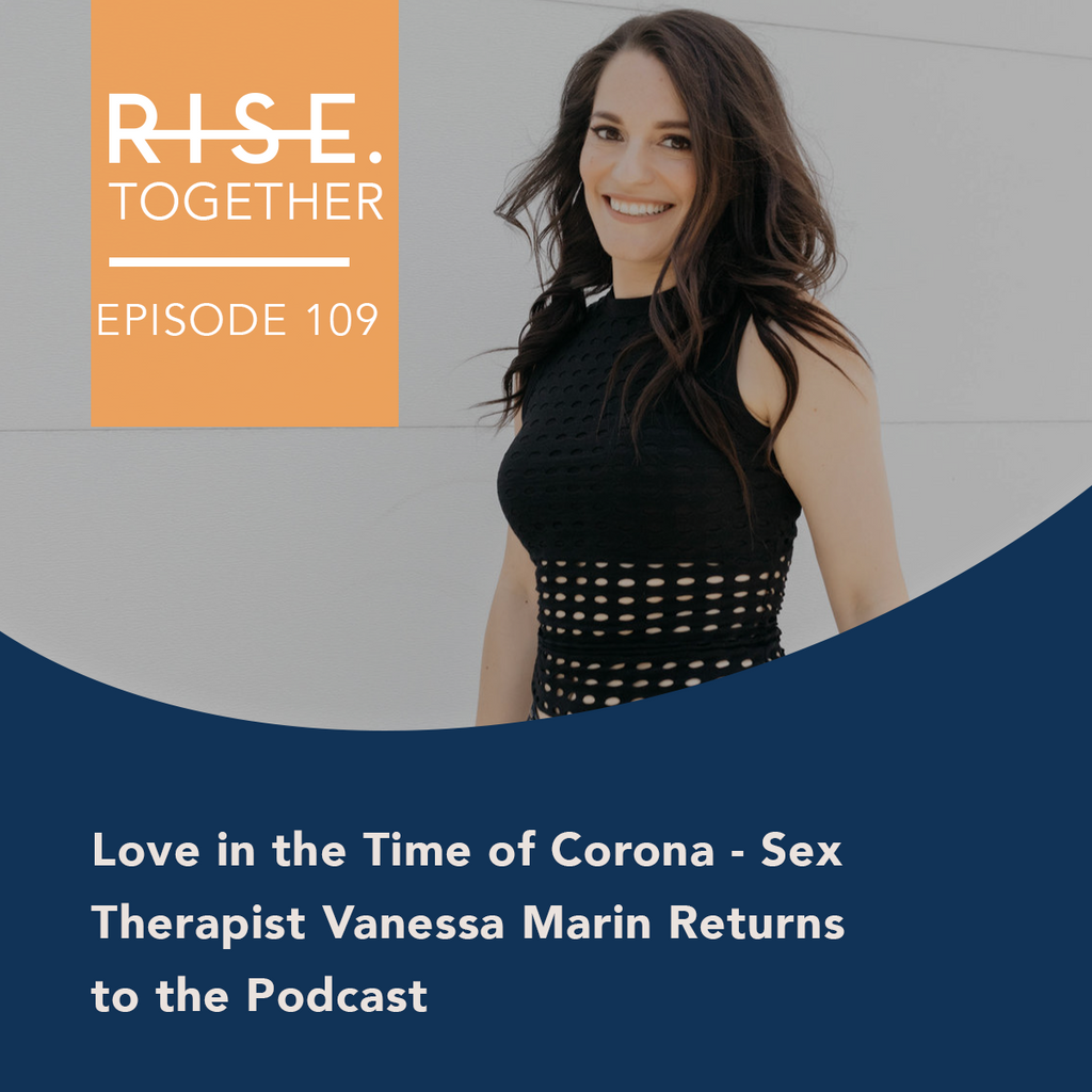 Love in the Time of Corona - Sex Therapist Vanessa Marin Returns to the Podcast