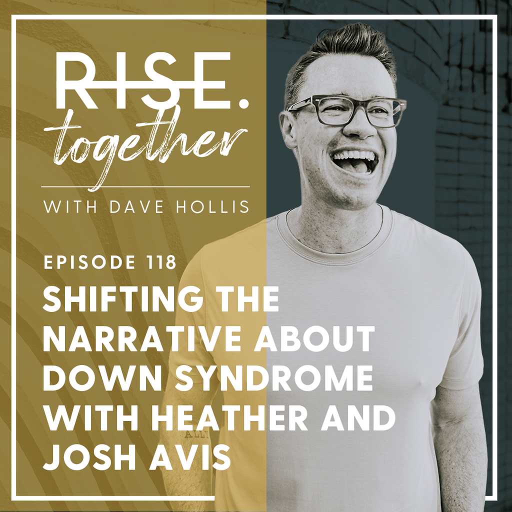 Shifting the Narrative About Down Syndrome with Heather and Josh Avis