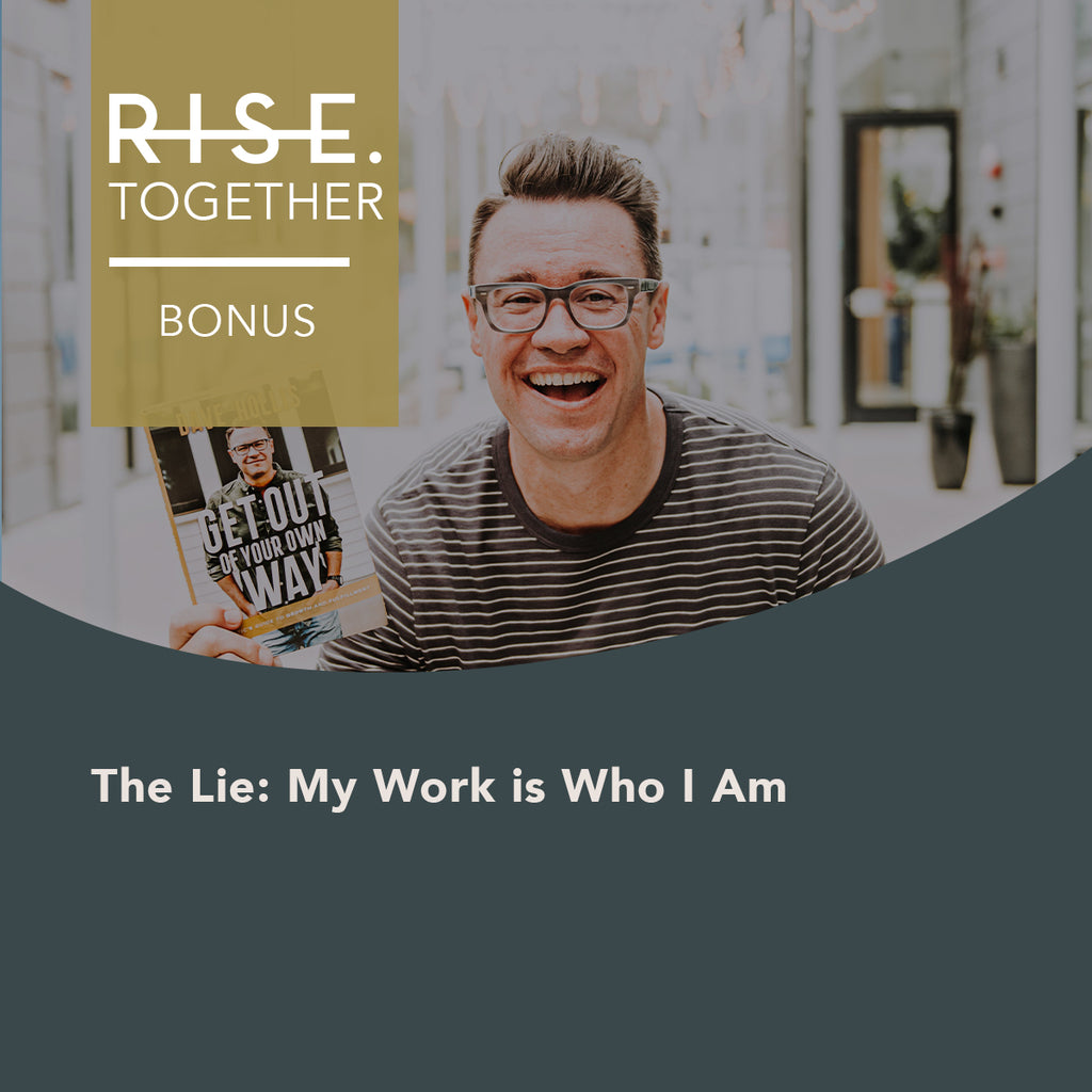 The Lie: My Work is Who I Am